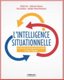 « L'intelligence situationnelle » 50 situations de management décryptées - 67 fiches « Concepts » « L'intelligence situationnelle » 50 situations de management décryptées - 67 fiches « Concepts »
