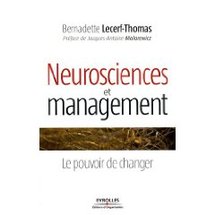 NEUROSCIENCES ET MANAGEMENT, le pouvoir de changer NEUROSCIENCES ET MANAGEMENT, le pouvoir de changer