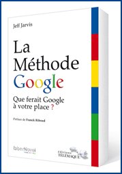 Avis sur le livre La Méthode Google, de Jeff Jarvis Avis sur le livre La Méthode Google, de Jeff Jarvis