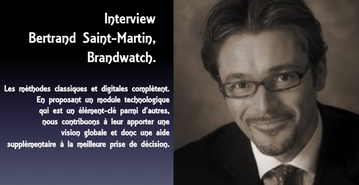 Bertrand Saint-Martin est vice-président en France de Brandwatch, leader mondial de veille et d’analyse des médias sociaux. Bertrand Saint-Martin est vice-président en France de Brandwatch, leader mondial de veille et d’analyse des médias sociaux.