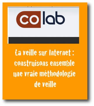 La veille sur Internet : construisons ensemble une vraie méthodologie de veille La veille sur Internet : construisons ensemble une vraie méthodologie de veille
