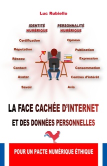 LA FACE CACHEE D’INTERNET ET DES DONNEES PERSONNELLES POUR UN PACTE NUMERIQUE ETHIQUE LA FACE CACHEE D’INTERNET ET DES DONNEES PERSONNELLES POUR UN PACTE NUMERIQUE ETHIQUE
