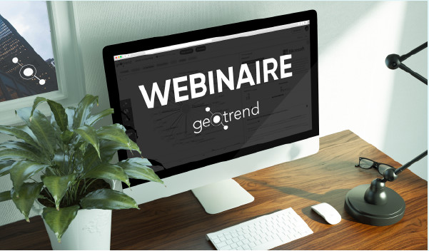 Webinaire 17 septembre 2019  13h30 - 14h. Votre outil Geotrend fait peau neuve pour la rentrée !