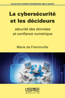 "La cyber sécurité et les décideurs - Confiance numérique et protection des données” "La cyber sécurité et les décideurs - Confiance numérique et protection des données”