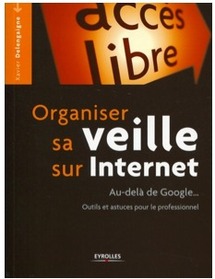 Vient de paraître Organiser sa veille sur Internet au-delà de Google de Xavier Delengaigne (livre)