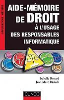 Aide-mémoire de droit à l'usage des responsables informatiques Aide-mémoire de droit à l'usage des responsables informatiques