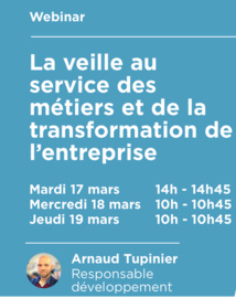 La veille au service des métiers et de la transformation des entreprises La veille au service des métiers et de la transformation des entreprises