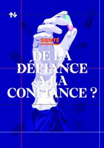 Santé : De la défiance à la confiance ? La Netscouade revient sur les dernières crises majeures de confiance sur les sujets de santé, nées sur le net