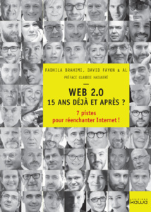 Lancement de "Web 2.0 15 ans déjà et après ? 7 pistes pour réenchanter Internet !" L'interview