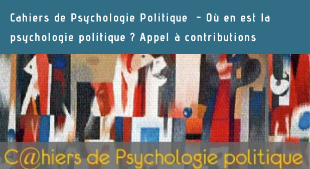 Cahiers de Psychologie Politique  - Où en est la psychologie politique ? Appel à contributions