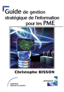 "Guide de gestion stratégique de l'information pour les PME" par Christophe Bisson