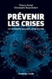 "Prévenir les crises, Ces Cassandres qu'il faut savoir écouter" "Prévenir les crises, Ces Cassandres qu'il faut savoir écouter"