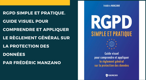 RGPD SIMPLE ET PRATIQUE. Guide visuel pour comprendre et appliquer le règlement général sur la protection des données