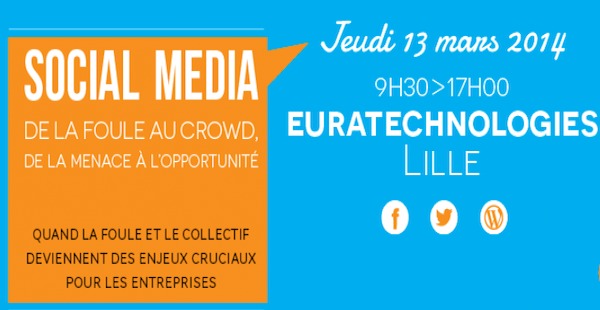 13 mars - Social Media De la foule au “Crowd”, de la menace à l’opportunité : Quand le collectif et la foule deviennent des enjeux cruciaux pour les entreprises !