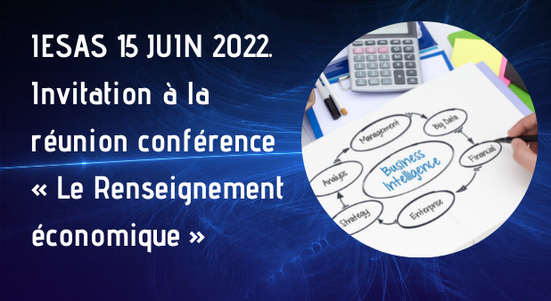 IESAS 15 JUIN 2022. Invitation à la réunion conférence « Le Renseignement économique »