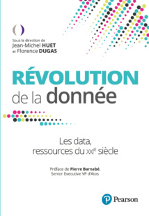 Révolution de la donnée Les data, la ressource du XXIe siècle,  Révolution de la donnée Les data, la ressource du XXIe siècle,