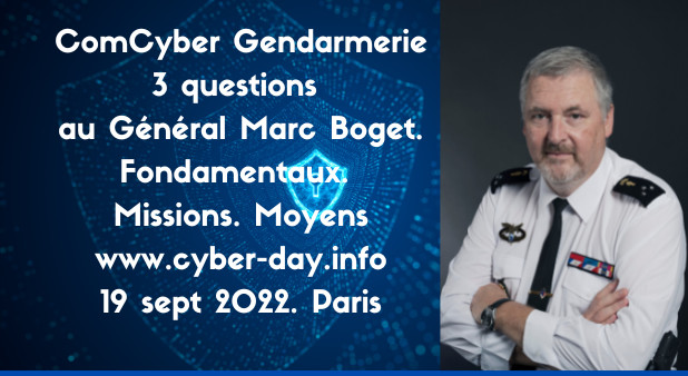 ComCyberGend - 3 questions à Marc Boget. cyber-day-day.info. 19 sept 2O22