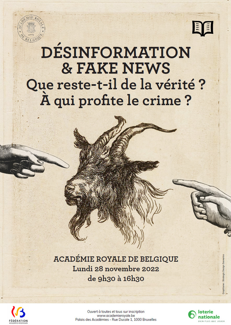 Agenda : Bruxelles, le 28 Novembre 2022 Journée d’étude participative et citoyenne « Désinformation & fake news : Que reste-t-il de la vérité ? À qui profite le crime ? »