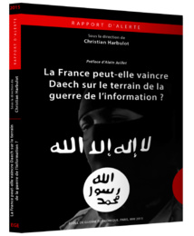 Publication du rapport d’alerte EGE « La France peut-elle vaincre Daech sur le terrain de la guerre de l’information? » Publication du rapport d’alerte EGE « La France peut-elle vaincre Daech sur le terrain de la guerre de l’information? »