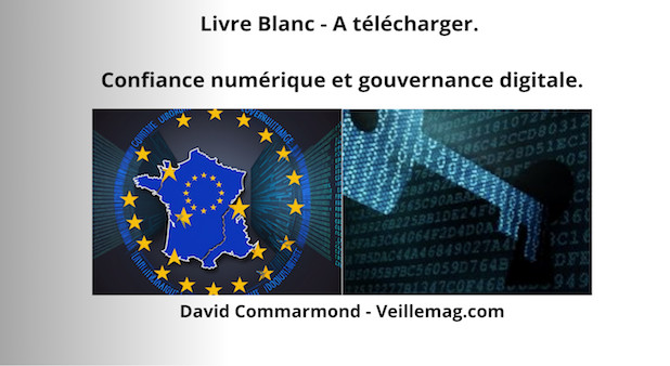 Livre Blanc - A télécharger. Confiance numérique et gouvernance digitale. Par David Commarmond Livre Blanc - A télécharger. Confiance numérique et gouvernance digitale. Par David Commarmond