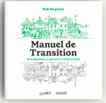 Manuel de transition : de la dépendance au pétrole à la résilience locale Manuel de transition : de la dépendance au pétrole à la résilience locale