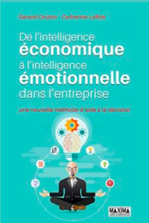 Intelligence Économique et Intelligence Émotionnelle : une alliance indispensable ? Par Anna Elviro Intelligence Économique et Intelligence Émotionnelle : une alliance indispensable ? Par Anna Elviro