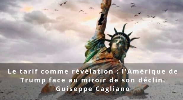 Le tarif comme révélation : l'Amérique de Trump face au miroir de son déclin. Guiseppe Cagliano