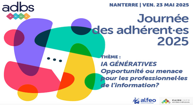 23 mai. Journée des adhérents 2025 : les professionnels de l'information face au défi des IA génératives. 23 mai. Journée des adhérents 2025 : les professionnels de l'information face au défi des IA génératives.