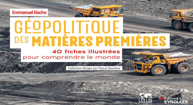 Géopolitique des matières premières : déchiffrer les leviers de pouvoir. Emmanuel Hache