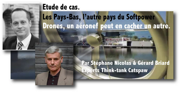 Etude de cas. Les Pays-Bas, l'autre pays du Softpower. Drones. Un aéronef peut en cacher un autre. Le modèle néerlandais