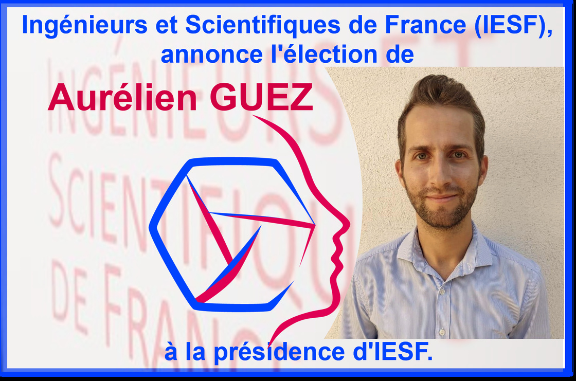 Un nouveau président pour IESF : Aurélien Guez élu à la tête des Ingénieurs et Scientifiques de France