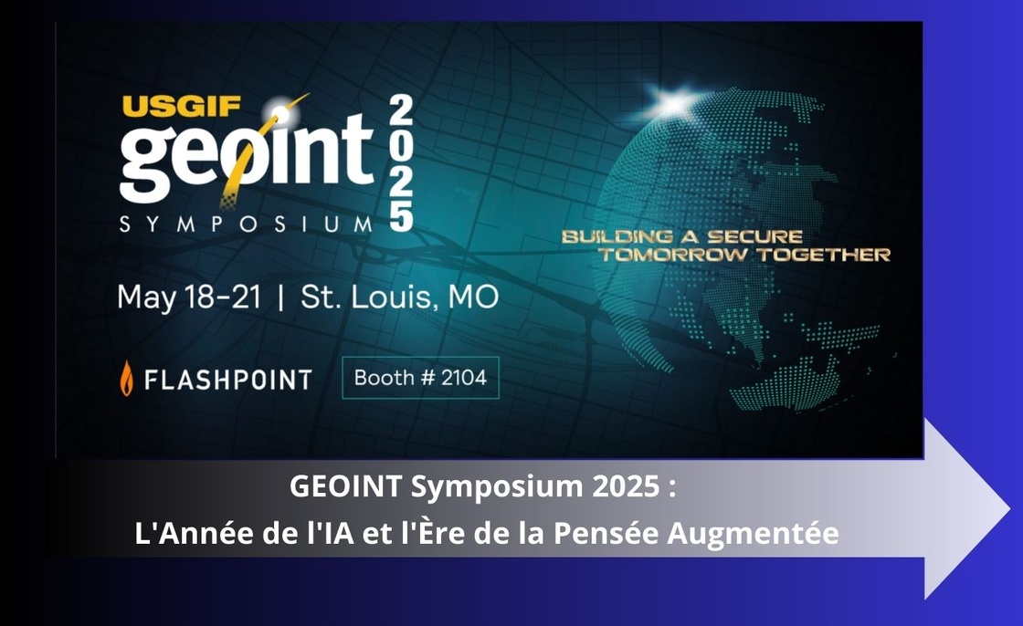 Regardez ! GEOINT Symposium 2025 : L'Année de l'IA et l'Ère de la Pensée Augmentée