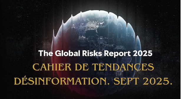 Désinformation. Sept 2025. Global Risks Report 2025 du World Economic Forum Désinformation. Sept 2025. Global Risks Report 2025 du World Economic Forum