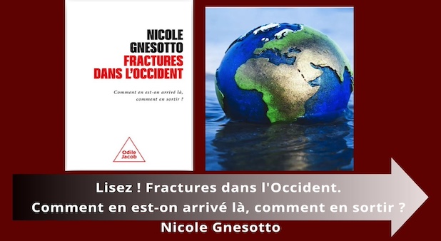 Lisez ! Fractures dans l'Occident. Comment en est-on arrivé là, comment en sortir ? Nicole Gnesotto Lisez ! Fractures dans l'Occident. Comment en est-on arrivé là, comment en sortir ? Nicole Gnesotto