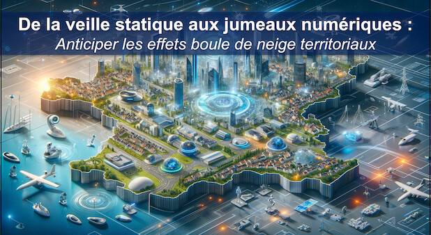 Les effets boule de neige territoriaux. Comment les anticiper ? De la veille statique aux jumeaux numériques. Par Patrice Schoch. Les effets boule de neige territoriaux. Comment les anticiper ? De la veille statique aux jumeaux numériques. Par Patrice Schoch.