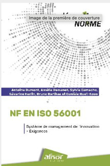 Décrypt’NORME NF EN ISO 56001 : quand l’innovation devient une norme. Editions AFNOR