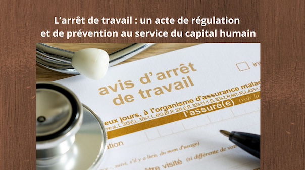 Santé. L’arrêt de travail : un acte de régulation et de prévention au service du capital humain. Par Jan-Cédric Hansen