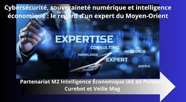 Cybersécurité, souveraineté numérique et intelligence économique : le regard d’un expert du Moyen-Orient