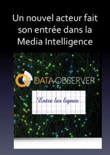 Rapprochement de Data-Observer et Entre les lignes : un nouvel acteur dans l’univers de la veille et de l’analyse des données. Rapprochement de Data-Observer et Entre les lignes : un nouvel acteur dans l’univers de la veille et de l’analyse des données.
