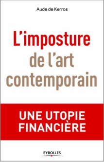 Aude de Kerros : Fiche de lecture "L'imposture de l'Art Contemporain".