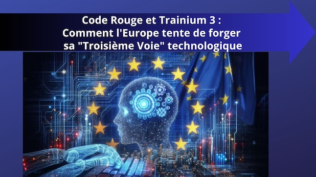 Code Rouge et Trainium 3 : Comment l'Europe tente de forger sa "Troisième Voie" technologique
