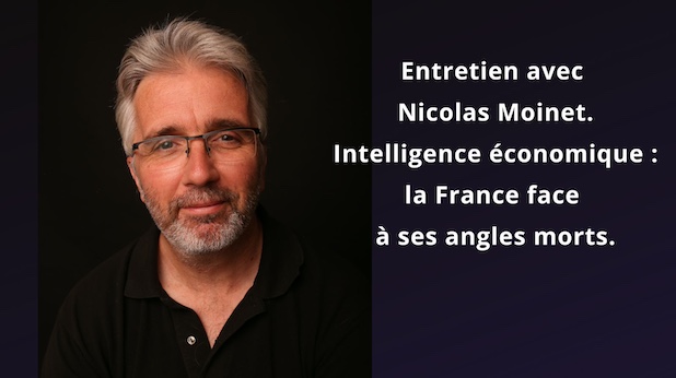 19 février. "Les sentiers de la guerre économique sur les batailles des soft powers". Entretien avec Nicolas Moinet.
