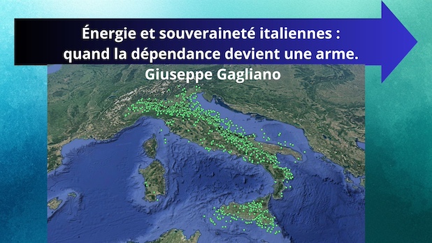 Énergie et souveraineté italiennes : quand la dépendance devient une arme. Giuseppe Gagliano