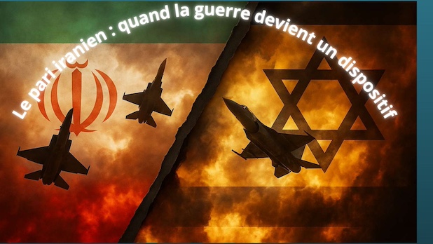 Le pari iranien : quand la guerre devient un dispositif
