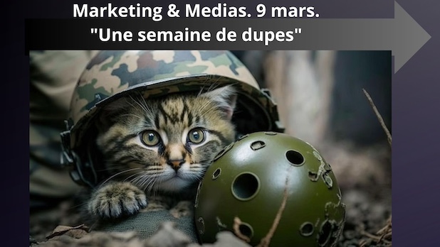 Marketing & Medias. 9 mars. "Une semaine de dupes" par Catherine Cervoni