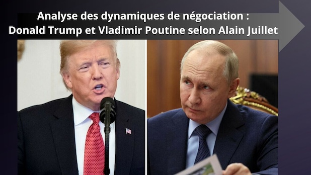 Regardez ! Analyse des dynamiques de négociation : Donald Trump et Vladimir Poutine selon Alain Juillet