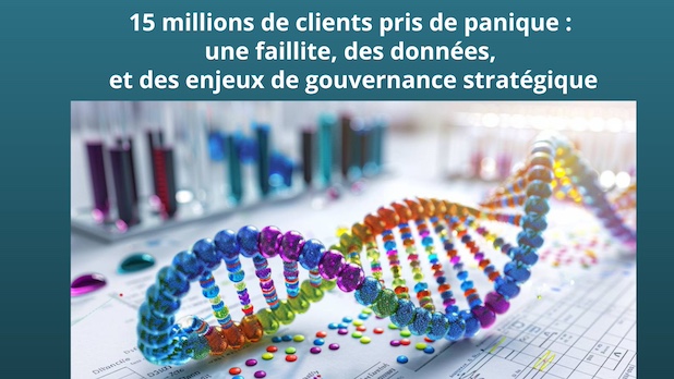 15 millions de clients pris de panique : une faillite, des données, et des enjeux de gouvernance stratégique