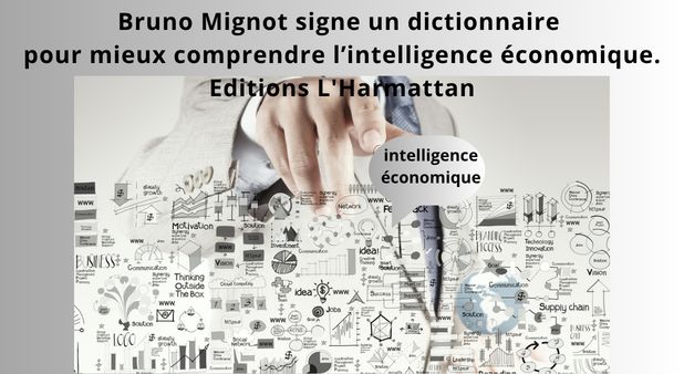 L’intelligence économique décodée : un dictionnaire signé Bruno Mignot aux Editions L'Harmattan