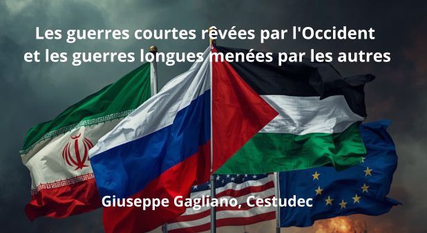 Les guerres courtes rêvées par l'Occident et les guerres longues menées par les autres