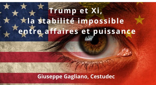 Trump et Xi, la stabilité impossible entre affaires et puissance